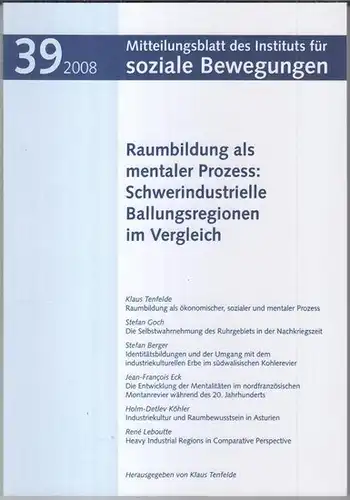 Soziale Bewegungen, Institut für.   Schriftleitung: Jürgen Mittag.   Beiträge: Klaus Tenfelde / Stefan Goch / Jean Francois Eck, Holm Detlev Köhler u.. 