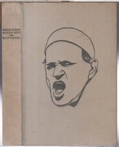 Regler, Gustav: Wasser, Brot und blaue Bohnen. Roman ( 111. Band der Universum-Bücherei ). 