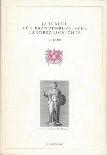 Jahrbuch für Brandenburgische Landesgeschichte. - Heausgegeben von Felix Escher und Eckart Henning: Jahrbuch für brandenburgische Landesgeschichte. Band 54 / 2003.  Aus dem Inhalt: R...