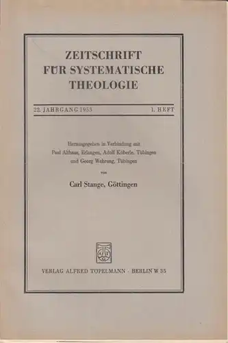 Zeitschrift für systematische Theologie. 22. Jahrgang 1953, 1. Heft.   Inhalt: Reformatorisch und orthodox, Der Gedanke der Conformitas Christi in Luthers Theologie, Ecce homo.. 