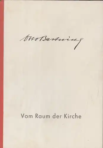 Bartning, Otto. - Alfred Simon: Vom Raum der Kirche. Aus Schriften und Reden ausgewählt und eingeleitet. Zum 75. Geburtstag von Otto Bartning ( = Baukunst des 20. Jahrhunderts. Quellen und Monographien, Forschungen und Berichte, Band 2 ). 