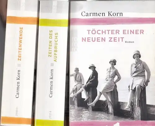 Korn, Carmen: Konvolut mit 3 Bänden: Töchter einer neuen Zeit / Zeiten des Aufbruchs / Zeitenwende. 