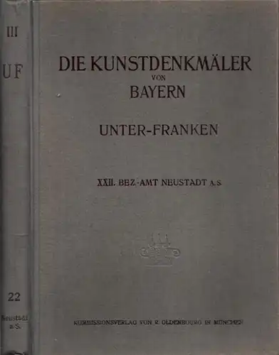 Neustadt.  Karl Gröber (Bearb.) / Herausgegeben im Auftrag des Staatsministeriums des Innern für Erziehung und Kultus von Felix Mader: Bezirksamt Neustadt a. Saale (=.. 