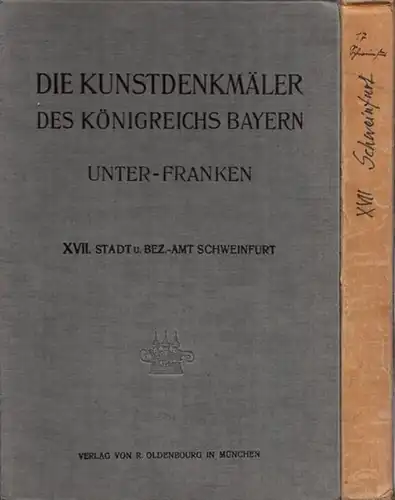 Schweinfurt.  Felix Mader, Georg Lill (Bearb.) / Herausgegeben im Auftrag des Staatsministeriums des Innern für Kirchen und Schul Angelegenheiten von Felix Mader: Stadt und.. 