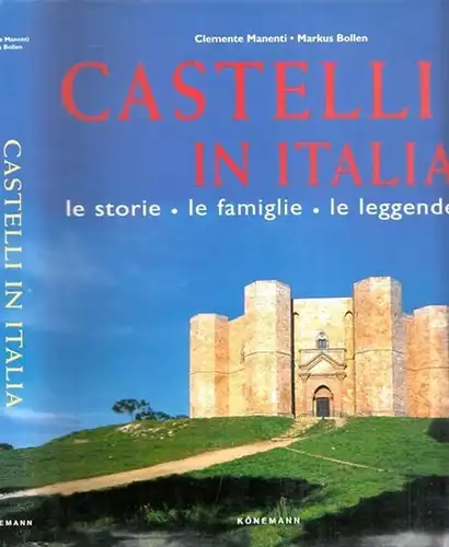 Manenti, Clemente - Markus Bollen (Fotografie): Castelli in Italia.