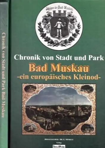 Bad Muskau.- Erich Merkle (Hrsg.): Chronik von Stadt und Park Muskau. 