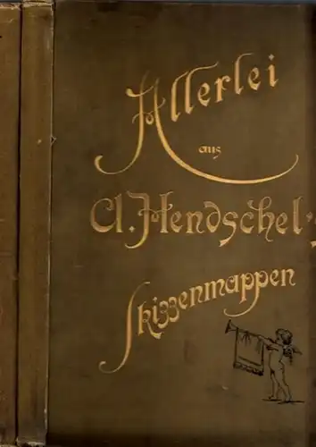 Hendschel, Albert (1834 - 1883): Bände 1 & 2: Allerlei aus Hendschel´s Skizzenmappen. 