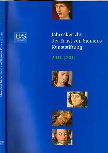 Siemens Kunststiftung.- Gabriele Werthmann, Joachim Fischer (Red.): 28. Jahresbericht der Ernst von Siemens Kunststiftung München 1.10.2010 - 30.9.2011. 