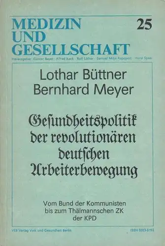 Medizin und Gesellschaft.   Lothar Büttner / Bernhard Meyer (Autoren).   Herausgegeben von Baust, Günter / Alfred Keck / Rolf Löther / Samuel.. 
