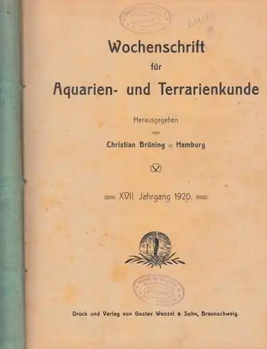 Wochenschrift für Aquarien- und Terrarienkunde - Christian Brüning (Hrsg.): Wochenschrift für Aquarien- und Terrarienkunde. XVII. (17.) Jahrgang 1920 komplett mit den Nummern 1 - 26 aus dem Zeitraum 6. Januar 1920 - 21. Dezember 1920. 