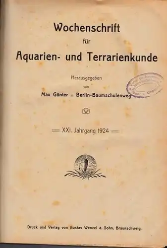 Wochenschrift für Aquarien- und Terrarienkunde - Masx Günter (Hrsg.): Wochenschrift für Aquarien- und Terrarienkunde. XXI. (21.) Jahrgang 1924 komplett mit den Nummern 1 - 40 aus dem Zeitraum 1. Januar 1924 - 30. Dezember 1924. 