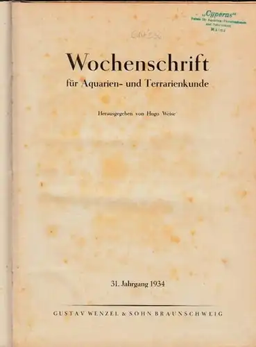 Wochenschrift für Aquarien- und Terrarienkunde - Hugo Weise (Hrsg.): Wochenschrift für Aquarien- und Terrarienkunde. 31. Jahrgang 1934 komplett mit den Nummern 1 - 52 aus dem Zeitraum 2. Januar 1934 - 25. Dezember 1934. 