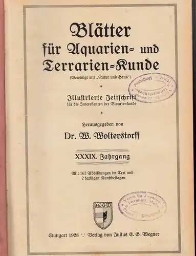 Blätter für Aquarien- und Terrarienkunde.- Willy Wolterstorff (Hrsg.): Blätter für Aquarien- und Terrarienkunde. XXXIX. (39.) Jahrgang 1928, komplett mit den Nummern 1 vom 15. Januar...