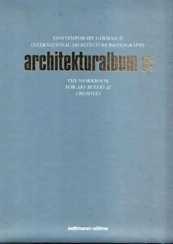 Frank, Oliver - Arno und Bernhard Seltmann (Hrsg.): architekturalbum 01 - Contemporary German & International Architecture Photography. The Workbook for Art Buyers & Creatives. 