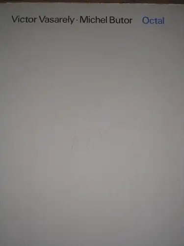 Vasarely, Victor  (1906-1997) und Michel Butor (1926-2016) / H. Scheffel (Übers./ Nachwort): Octal. 