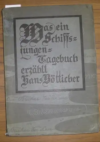 Ringelnatz, Joachim (das ist Hans Bötticher): Was ein Schiffsjungen-Tagebuch erzählt. (= Erschienen in der Reihe »Die Bücher der Lese«, herausgegeben von Theodor Etzel und Georg Muschner). 