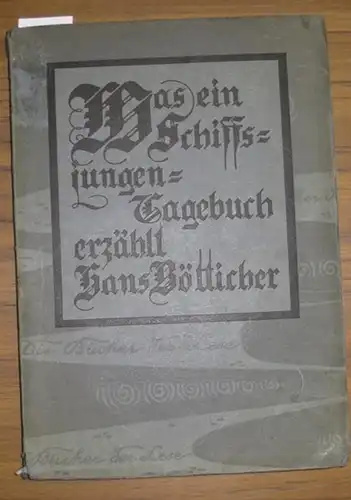 Ringelnatz, Joachim (das ist Hans Bötticher): Was ein Schiffsjungen-Tagebuch erzählt. (= Erschienen in der Reihe »Die Bücher der Lese«, herausgegeben von Theodor Etzel und Georg Muschner).