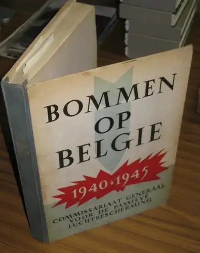 Beenkens, A. / Ronse. - Commissariaat Generaal voor de Passieve Luchtbescherming (Hrsg.): Bommen op Belgie 1940 - 1945. 