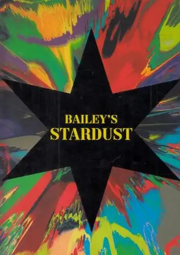 Bailey, David - Tim Marlow: Bailey´s Stardust. Mit einem Essay von Tim Marlow.