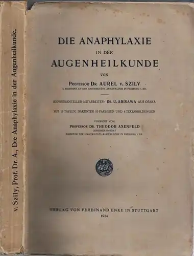 Szily, Aurel von - Theodor Axenfeld (Vorwort): Die Anaphylaxie in der Augenheilkunde. 