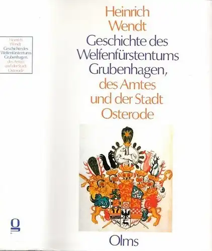 Osterode am Harz.-  Heinrich Wendt / Jörg Leuschner (Bearb.): Geschichte des Welfenfürstentums Grubenhagen, des Amtes und der Stadt Osterode. 