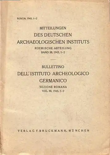 Mitteilungen des Deutschen Archaeologischen Instituts: Mitteilungen des Deutschen Archäologischen Instituts. Römische Abteilung. Band 58, 1943, 1 2.    Bullettino dell´ Istituto Archeologico Germanico.. 