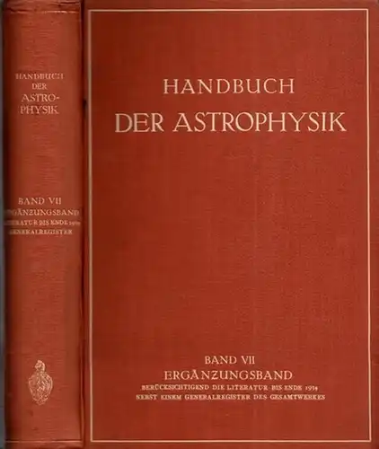 Eberhard, G. - A. Kohlschütter, H. Ludendorff (Hrsg.): Ergänzungsband - Berücksichtigend die Literatur bis Ende 1934 nebst einem Generalregister des Gesamtwerkes (= Handbuch der Astrophysik, Band VII). 