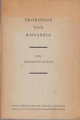 Prokopios von Kaisareia. - Berthold Rubin: Prokopios von Kaisareia. - Widmungsexemplar, signiert !. 