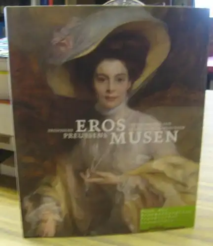 Kuhrau, Sven / Isabelle von Marschall ( Herausgabe und Katalog ): Preussens Eros - Preussens Musen. Frauenbilder aus Brandenburg-Preussen. - Zur Austellung 2010 - 2011. 
