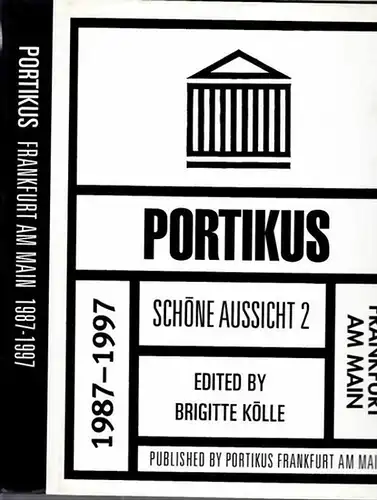 Portikus.- Brigitte Kölle (Hrsg.): Portikus Frankfurt am Main 1987 - 1997. 