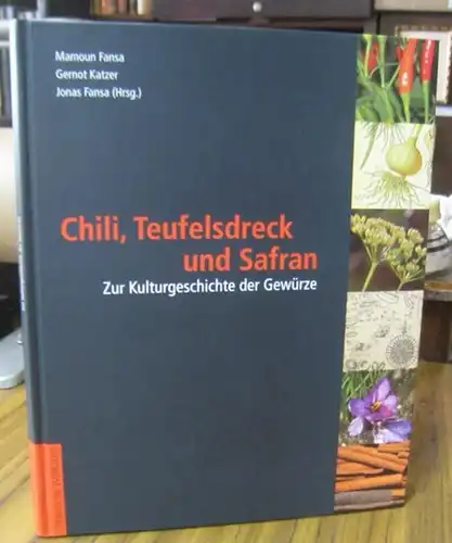 Fansa, Mamoun u. a. - ( Herausgeber ): Chili, Teufelsdreck und Safran. Zur Kulturgeschichte der Gewürze ( = Schriftenreihe des Landesmuseums für Natur und Mensch, Heft 53 ). 