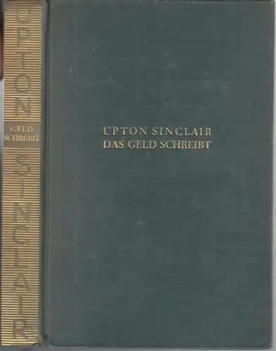 Sinclair, Upton. - autorisierte Übersetzung von Elias Canetti. - John Heartfield (OU): Das Geld schreibt. Eine Studie über die amerikanische Literatur. (= Gesammelte Werke in Einzelausgaben, Band 12). 