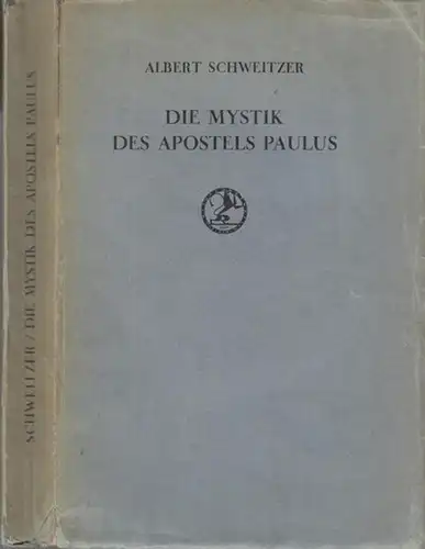 Paulus. - Albert Schweitzer: Die Mystik des Apostels Paulus. 
