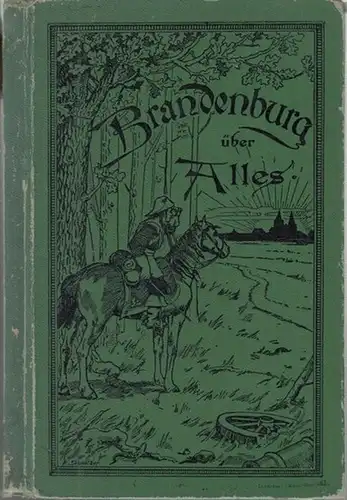 Grothe, Wilhelm. - In Steno übertragen von Wilhelm Kessler: Brandenburg über alles. Historische Erzählung. - In Vereinfachte deutsche Stenographie ( System Stolze-Schrey ) übertragen von Wilhelm Kessler. 