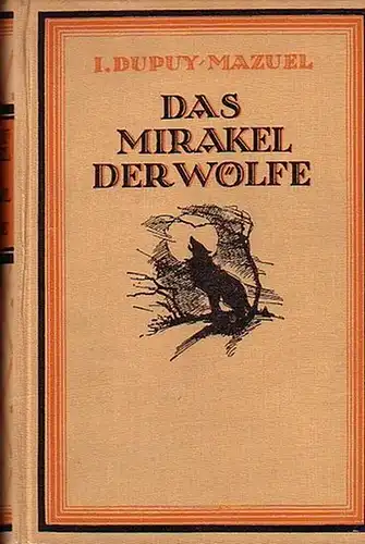 Das Mirakel der Wölfe.  (=Der moderne Roman)