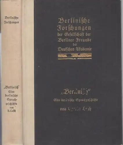 Lasch, Agathe: ' Berlinisch ' - Eine berlinische Sprachgeschichte ( = Berlinische Forschungen, Texte und Untersuchungen, Zweiter Band ). 