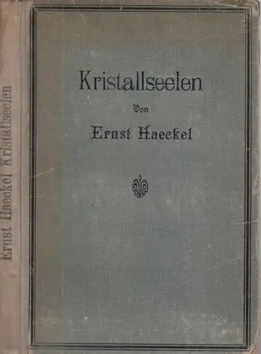 Haeckel, Ernst: Kristallseelen. Studien über das anorganische Leben. 