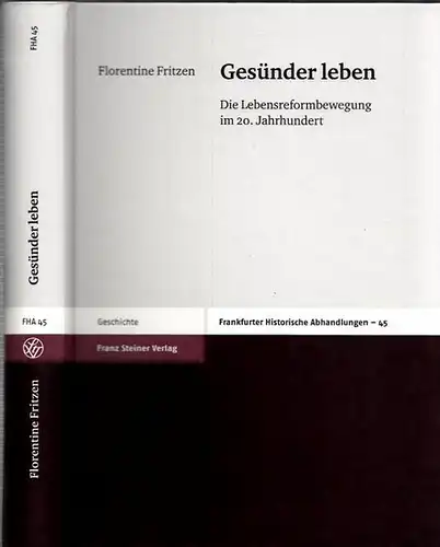 Fritzen, Florentine - Johannes Fried, Lothar Gall, Notker Hammerstein u.a. (Hrsg.): Gesünder leben. Die Lebensreformbewegung im 20. Jahrhundert (= Frankfurter Historische Abhandlungen, Band 45). 