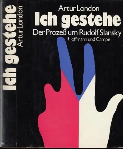 Slansky, Rudolf. - Artur London: Ich gestehe. Der Prozeß um Rudolf Slansky. 