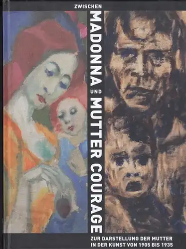 Herausgeber: Verein August Macke, Haus Bonn.   Katalog und Austellung: Gesa Bartholomeyczik.   mit Beiträgen von Anja Herrmann u. a: Zwischen Madonna und.. 