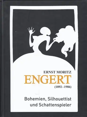 Engert, Ernst Moritz. - Herausgegeben vom August Macke Haus Bonn e. V. - Katalog und Ausstellung: Klara Drenker-Nagels: Ernst Moritz Engert ( 1892 - 1986 ) - Bohemien, Silhouettist und Schattenspieler. - Zur gleichnamigen Ausstellung im August Macke Haus 