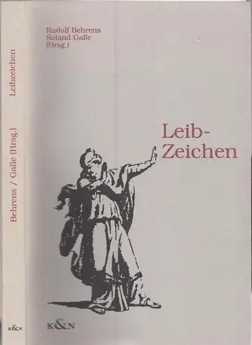 Behrens, Rudolf - Roland Galle (Hrsg.): Leib-Zeichen - Körperbilder, Rhetorik und Anthropologie im 18. Jahrhundert. 