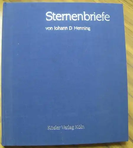 Henning, Johann D. - mit Vorwort von Rudolf Kippenhahn: Sternenbriefe. Betrachtungen für Seh- und Seeleute, für Sterngucker und Astronavigateure. 