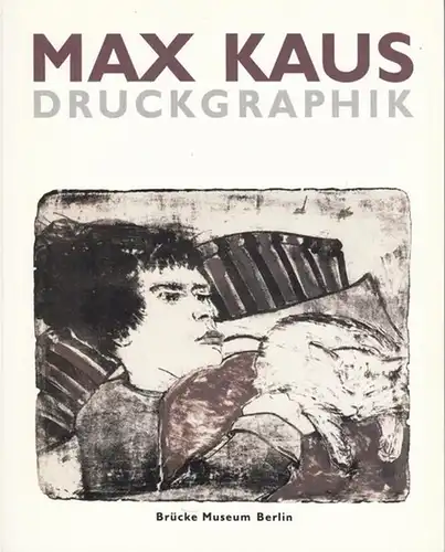Kaus, Max. - herausgegeben von Magdalena M. Moeller. - Ausstellung und Katalog: Meike Hoffmann: Max Kaus - Druckgraphik. Holzschnitt, Radierung, Lithographie, Siebdruck. - Zur Ausstellung 1997 im Brücke Museum zu Berlin. 
