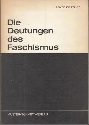 Felice, Renzo de: Die Deutungen des Faschismus. 