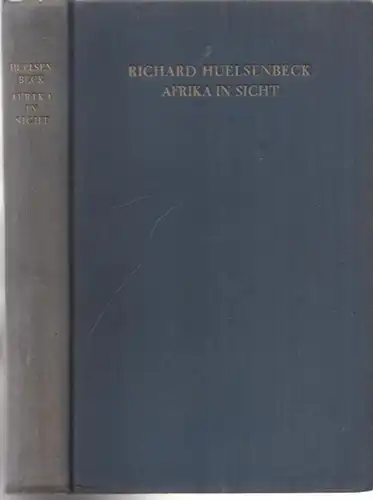 Hülsenbeck, Richard: Afrika in Sicht - Ein Reisebericht über fremde Länder und abenteuerliche Menschen. 