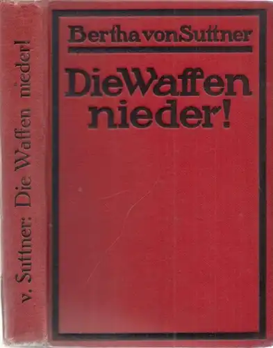 Suttner, Bertha von: Die Waffen nieder! Eine Lebensgeschichte von Bertha von Suttner. 