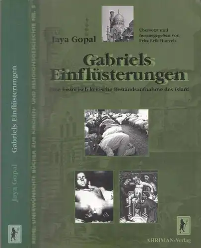 Gopal, Jaya - Fritz Erik Hoevels (Hrsg./Übers.): Gabriels Einflüsterungen - Eine historisch-kritische Bestandsaufnahme des Islam (= Unerwünschte Bücher zur Kirchen- und Religionsgeschichte Nr. 5). 