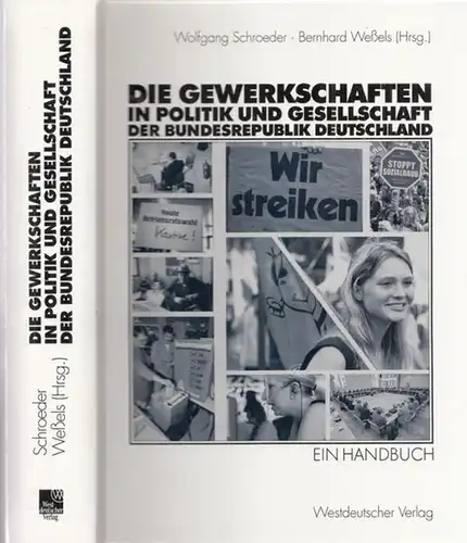 Schroeder, Wolfgang - Bernhard Weßels (Hrsg.): Die Gewerkschaften in Politik und Gesellschaft der Bundesrepublik Deutschland - Ein Handbuch. 