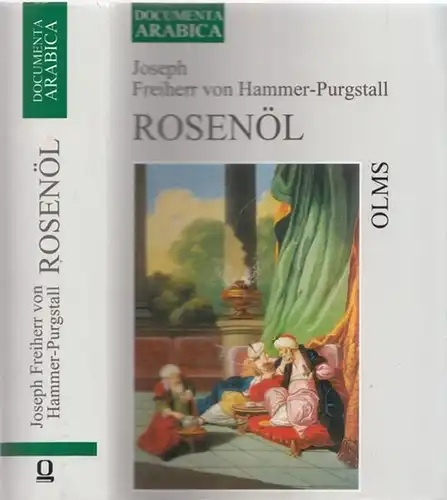Hammer-Purgstall, Joseph Freiherr von: Rosenöl - Erstes Fläschchen und Zweytes Fläschchen oder Sagen und Kunden des Morgenlandes aus arabischen, persischen und türkischen Quellen gesammelt. 2 Bände in 1 Buch.